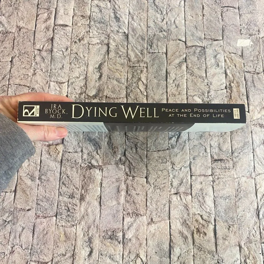 Dying Well by Ira Byock M.D. Peace & Possibilities Copyright 1997
